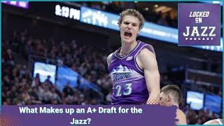 What Constitutes an A + Draft for the Utah Jazz?