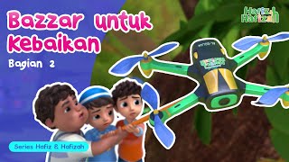 Bazzar Untuk Kebaikan (Part 2) | Kartun Anak-Anak Islami |  Hafiz \u0026 Hafizah | Eps 09