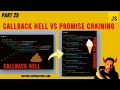 #29 - CallBack Hell Vs Promise Chaining in JavaScript