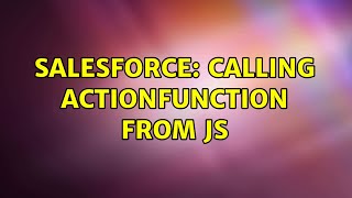 Salesforce: Calling actionFunction from JS (2 Solutions!!)