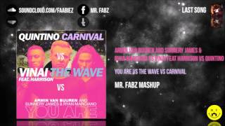 Armin Van Buuren vs VINAI vs Quintino - You Are vs The Wave vs Carnival (Mr. Fabz Mashup)