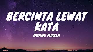 DONNE MAULA - BERCINTA LEWAT KATA (Lirik)