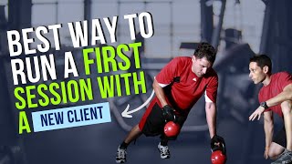 Best Way To Run A First Session With A New Client || Trainer Tips and Solutions
