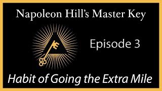 Habit of Going the Extra Mile | Napoleon Hill's Master Key Series | Episode 3