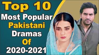 Top 10 Most Popular Pakistani Dramas Of 2020-2021 || Pak Drama TV