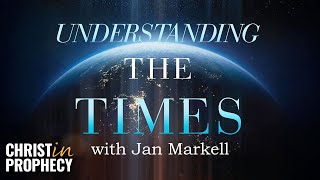 UNDERSTANDING the Times with JAN MARKELL