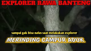 🔴 EXPLORER Di RAWA BANTENG,TERKENAL ANGKER, BADAN BERASA PANAS (@misterijalanjalan)