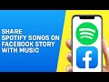 How to Share Spotify Songs on Facebook Story With Music / Sound