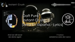 Daft Punk ft. Julian Casablancas - Instant Crush [Letra En Español - Lyrics]