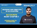 Meaning and Objective of Accounting | NCERT Chapter 1 | Introduction to Accounting |CBSE | Class 11