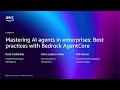 AWS re:Invent 2025 - Agents in the enterprise: Best practices with Amazon Bedrock AgentCore(AIM3310)