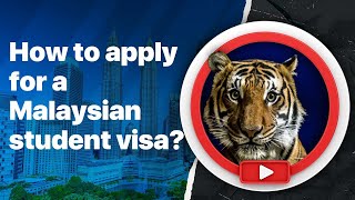 How to Get a Malaysian student visa? required documents, fee, process