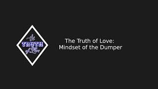 The Truth of Love : Mindset of the Dumper