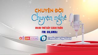 [ 🔴 Lives] Talkshow Chuyện đời chuyện nghề | Gặp gỡ người thầy vừa gieo chữ vừa gieo lòng nhân ái