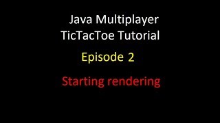Java Multiplayer TicTacToe Beginner Tutorial | Episode 2 Starting rendering