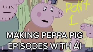 Peppa pig ai part 1