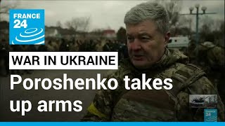 Ukraine: Former president Poroshenko takes up arms on the frontline • FRANCE 24 English