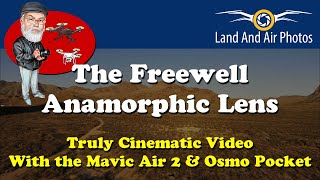 Freewell Anamorphic Lens for Cinematic Video With The Mavic Air 2 and Osmo Pocket Review / Tutorial