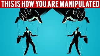Here Is How We Are All Manipulated
