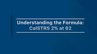 Understanding the formula: CalSTRS 2% at 62