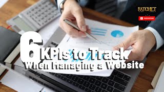 6 KPIs to Track (When Managing a Website)