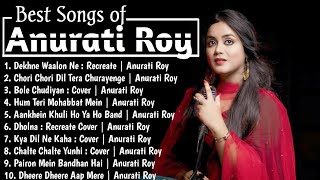 Best Collection of Anurati Roy Songs / Anurati Roy all Song / Anurati Roy all Songs / 144p lofi song