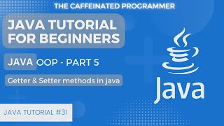 Java Tutorial for Beginners: Getter and Setter Method in Java