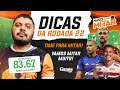 CARTOLA FC 2024 - DICAS RODADA 22 - CARTOLA RODADA 22.