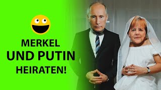 😂 Merkel & Putin wollen heiraten!