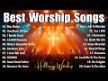 Hillsong Worship Best Praise Songs Collection 2026 :Here I Am To Worship ,Open The Eyes Of My Heart