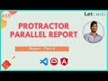 Protractor Parallel Report - #3 | Protractor Tutorial | LetCode