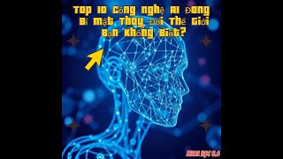 Top 10 Công Nghệ AI Đang Bí Mật Thay Đổi Thế Giới Bạn Không Biết? #xuhuong #viralvideo #khoahoc #ai