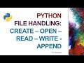Python Code: #11 File Handling in Python - Create, Open, Read, Write & Append
