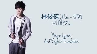Jj Lin Stay With You pinyin lyircs english...