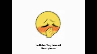 La Bebe-Yng Lvcas & Peso pluma/Sped up