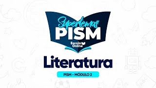 LITERATURA - SUPERTEMAS - PISM 2 - AULA 01