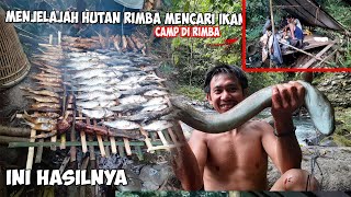 Camp Fishing Adventure Petualangan Mencari Ikan Ke Hulu Sungai Dalam Rimba | Petualangan Part 13