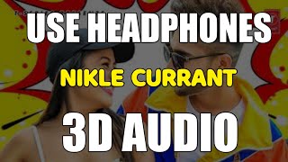 Nikle Currant  (3D AUDIO) | Official Video | Bass Boosted | 3D Bollywood Songs | Virtual 3D Audio