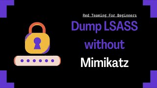 Dump Passwords from LSASS without Mimikatz!