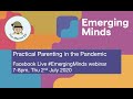 Practical Parenting in the Pandemic #EmergingMinds