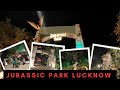 Jurassic park Lucknow#janeshwarmishrapark #jurassicworld #dailyvlog #treanding #viralvideo