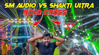 DJ SM AUDIO VS DJ SHAKTI ULTRA ROAD CROSS 😱 AT- BALARAMPRASAD