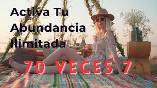 💎70 veces 7 ✨- ACTIVA TU ABUNDANCIA ILIMITADA🌟