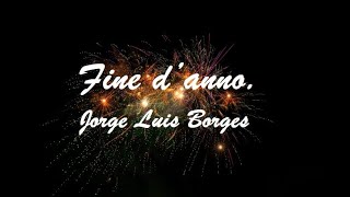 Fine d’anno.  Jorge Luis Borges