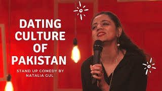 Dating culture of Pakistan | Natalia Gul | Stand up Comedy