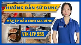 Hướng dẫn sử dụng máy ép dầu mini gia đình LTP555 (VITEKO)