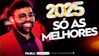 PABLO 2025 - AS MELHORES MÚSICAS ANTIGAS #pablo #asmelhores #musica #dvd #completo #2025