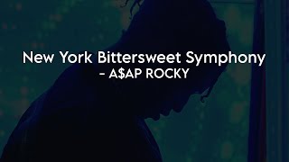 ASAP ROCKY - New York Bittersweet Symphony (lyrics)