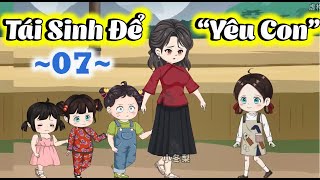 Tập 7 | Tái Sinh Để Yêu Con | Shine Review