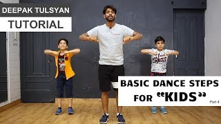 Basic Dance Steps for "KIDS" | Deepak Tulsyan Dance Tutorial | Beginner Dance Steps | Part 4